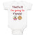 Baby Clothes That's It! I'M Going to Nana's and Cup Cakes Baby Bodysuits Cotton