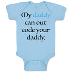 Baby Clothes My Daddy Can out Code Your Daddy Programmer Baby Bodysuits Cotton