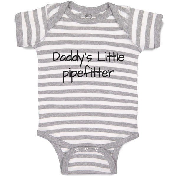 Baby Clothes Daddy's Little Pipefitter Welder Dad Father's Day B Baby Bodysuits