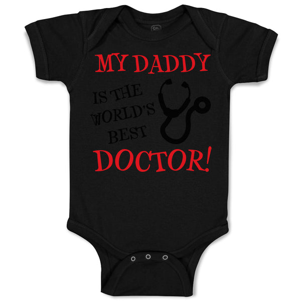 Baby Clothes My Daddy Is The World's Best Doctor Dad Father's Day Baby Bodysuits