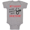 Baby Clothes My Daddy Is The World's Best Doctor Dad Father's Day Baby Bodysuits