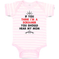 Baby Clothes If You Think I'M A Screamer You Should Hear My Mom Baby Bodysuits