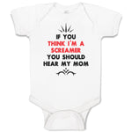 Baby Clothes If You Think I'M A Screamer You Should Hear My Mom Baby Bodysuits