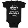 Baby Clothes Ain'T A Woman Alive That Could Take My Momma's Place Baby Bodysuits