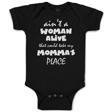 Baby Clothes Ain'T A Woman Alive That Could Take My Momma's Place Baby Bodysuits