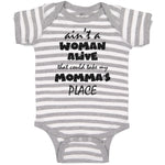 Baby Clothes Ain'T A Woman Alive That Could Take My Momma's Place Baby Bodysuits