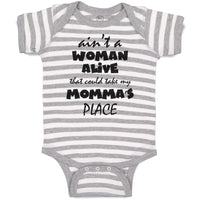 Baby Clothes Ain'T A Woman Alive That Could Take My Momma's Place Baby Bodysuits