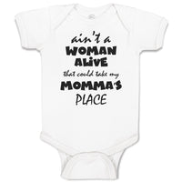 Baby Clothes Ain'T A Woman Alive That Could Take My Momma's Place Baby Bodysuits