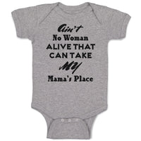Baby Clothes Ain'T No Woman Alive That Can Take My Mama's Place Baby Bodysuits