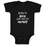 Baby Clothes Born to Rock Just like My Mummy Baby Bodysuits Boy & Girl Cotton