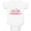 Baby Clothes Cute like Mommy Baby Bodysuits Boy & Girl Newborn Clothes Cotton