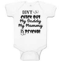Baby Clothes Don'T Check out My Daddy My Mommy Is Psycho! Baby Bodysuits Cotton