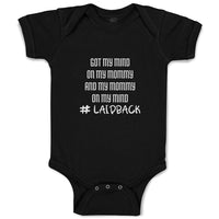 Baby Clothes Got My Mind on My Mommy and My Mommy on My Mind # Laidback Cotton