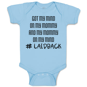 Baby Clothes Got My Mind on My Mommy and My Mommy on My Mind # Laidback Cotton