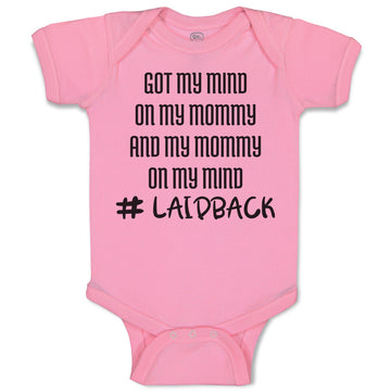 Baby Clothes Got My Mind on My Mommy and My Mommy on My Mind # Laidback Cotton