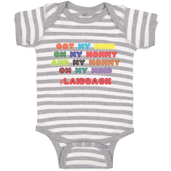 Baby Clothes Got My Mind on My Mommy and My Mommy on My Mind # Laidback Cotton