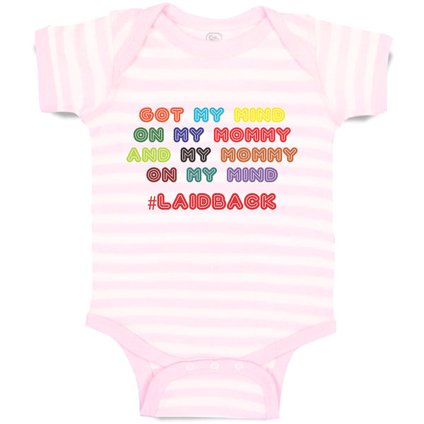 Baby Clothes Got My Mind on My Mommy and My Mommy on My Mind # Laidback Cotton