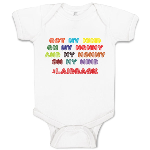 Baby Clothes Got My Mind on My Mommy and My Mommy on My Mind # Laidback Cotton