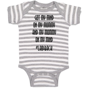 Baby Clothes Got My Mind on My Mommy and My Mommy on My Mind # Laidback Cotton