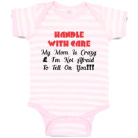 Handle with Care My Mom Is Crazy & I'M Not Afraid to Tell on You!!!
