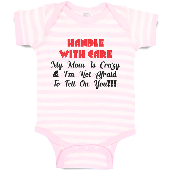 Handle with Care My Mom Is Crazy & I'M Not Afraid to Tell on You!!!