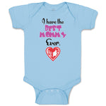 Baby Clothes I Have The Best Mommy Ever. Baby Bodysuits Boy & Girl Cotton
