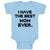 Baby Clothes I Have The Best Mom Ever. Baby Bodysuits Boy & Girl Cotton
