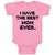 Baby Clothes I Have The Best Mom Ever. Baby Bodysuits Boy & Girl Cotton