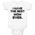 Baby Clothes I Have The Best Mom Ever. Baby Bodysuits Boy & Girl Cotton