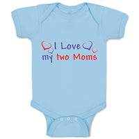 Baby Clothes I Love My 2 Moms Baby Bodysuits Boy & Girl Newborn Clothes Cotton