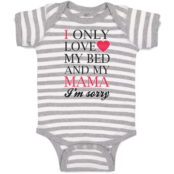 Baby Clothes I Only Love My Bed and My Mama I'M Sorry Baby Bodysuits Cotton