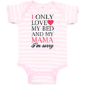 Baby Clothes I Only Love My Bed and My Mama I'M Sorry Baby Bodysuits Cotton