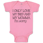 I Only Love My Bed and My Momma I'M Sorry