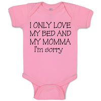 I Only Love My Bed and My Momma I'M Sorry