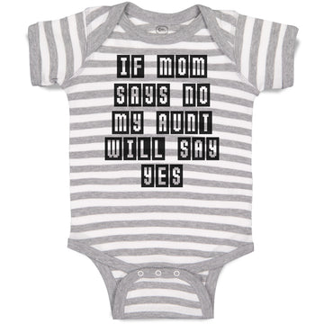 Baby Clothes If Mom Says No My Aunt Will Say Yes Baby Bodysuits Cotton