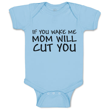 Baby Clothes If You Wake Me Mom Will Cut You Baby Bodysuits Boy & Girl Cotton