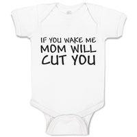 Baby Clothes If You Wake Me Mom Will Cut You Baby Bodysuits Boy & Girl Cotton