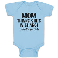Baby Clothes Mom Thinks She's in Charge That's Cute Baby Bodysuits Cotton