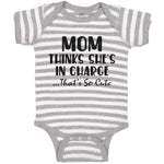 Baby Clothes Mom Thinks She's in Charge That's Cute Baby Bodysuits Cotton