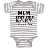 Baby Clothes Mom Thinks She's in Charge That's Cute Baby Bodysuits Cotton