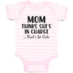 Baby Clothes Mom Thinks She's in Charge That's Cute Baby Bodysuits Cotton