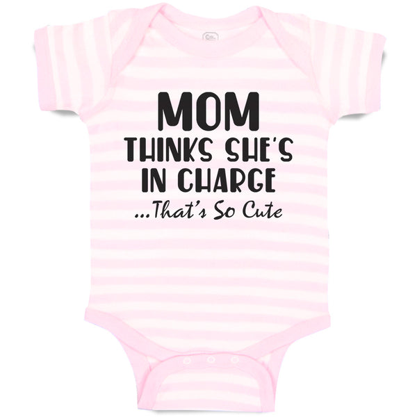 Baby Clothes Mom Thinks She's in Charge That's Cute Baby Bodysuits Cotton