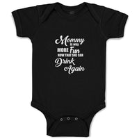 Baby Clothes Mommy Is Way More Fun Now That She Can Drink Again Baby Bodysuits