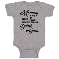 Baby Clothes Mommy Is Way More Fun Now That She Can Drink Again Baby Bodysuits