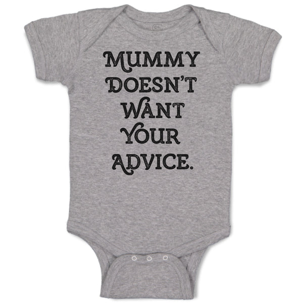 Mummy Doesn'T Want Your Advice.