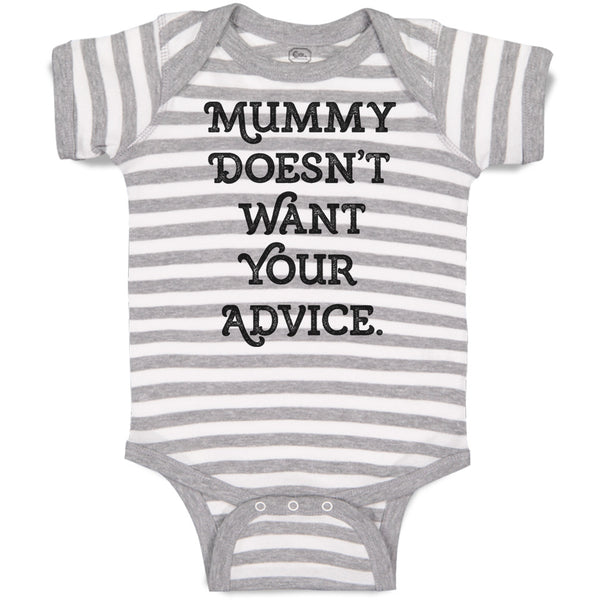 Baby Clothes Mummy Doesn'T Want Your Advice. Baby Bodysuits Boy & Girl Cotton