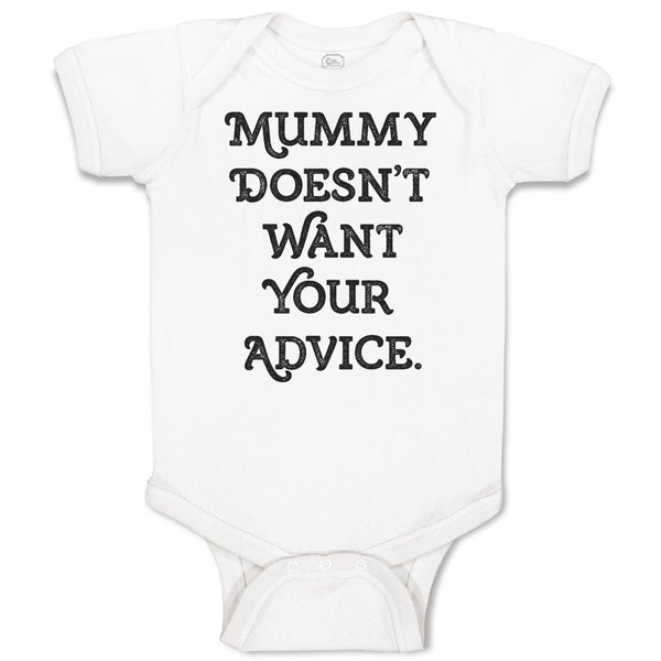 Baby Clothes Mummy Doesn'T Want Your Advice. Baby Bodysuits Boy & Girl Cotton