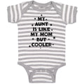 Baby Clothes My Aunt Is like My Mom but Cooler Baby Bodysuits Boy & Girl Cotton