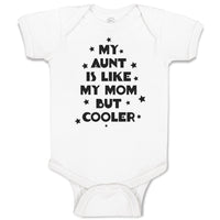 Baby Clothes My Aunt Is like My Mom but Cooler Baby Bodysuits Boy & Girl Cotton