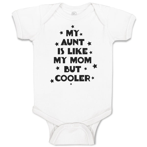 Baby Clothes My Aunt Is like My Mom but Cooler Baby Bodysuits Boy & Girl Cotton